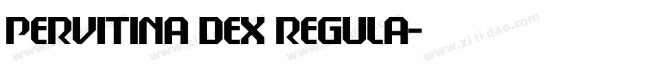 Pervitina Dex Regula字体转换
